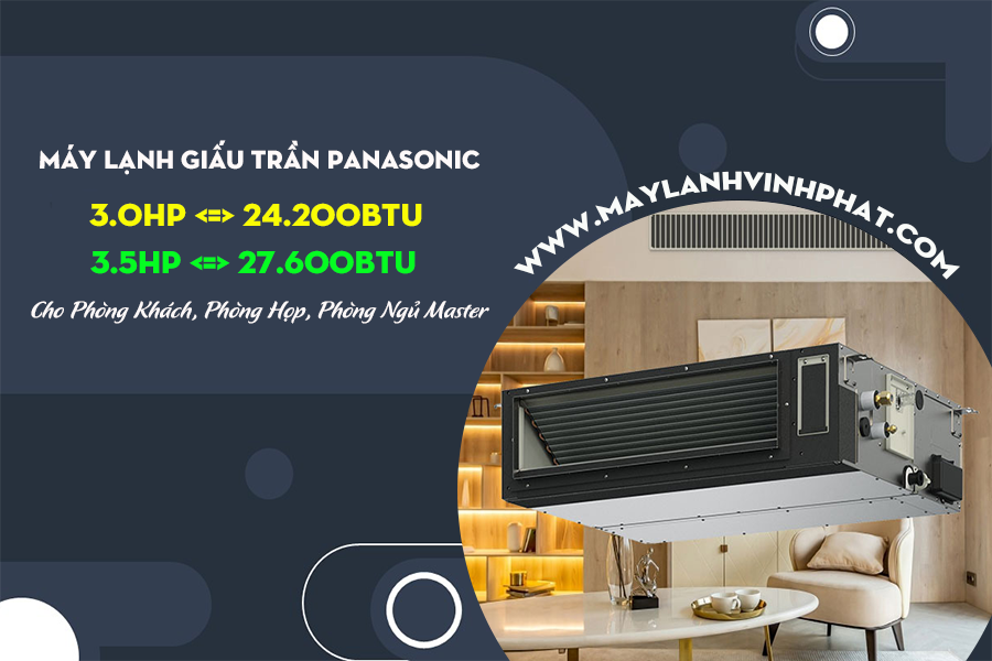 Lô hàng cung cấp Máy lạnh giấu trần PANASONIC 3HP và 3.5HP